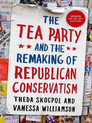 cover image of The Tea Party and the Remaking of Republican Conservatism